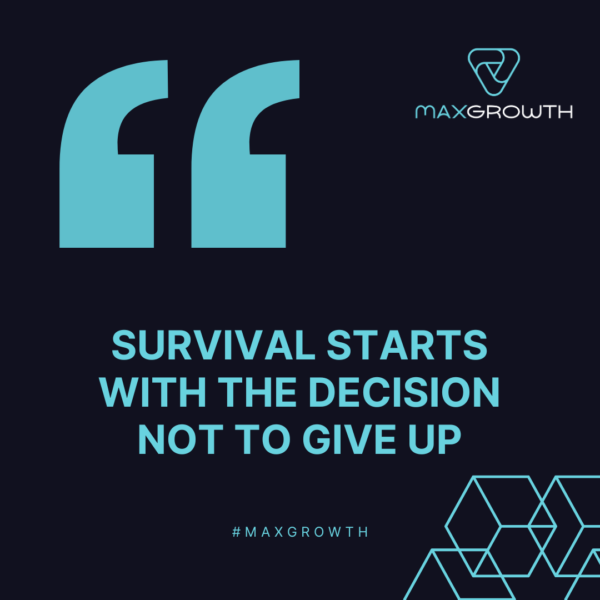 Survival starts with the decision not to give up
